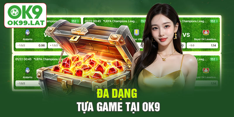 Đa dạng tựa game tại OK9